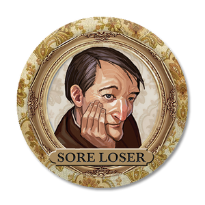 Pretense: Sore Loser