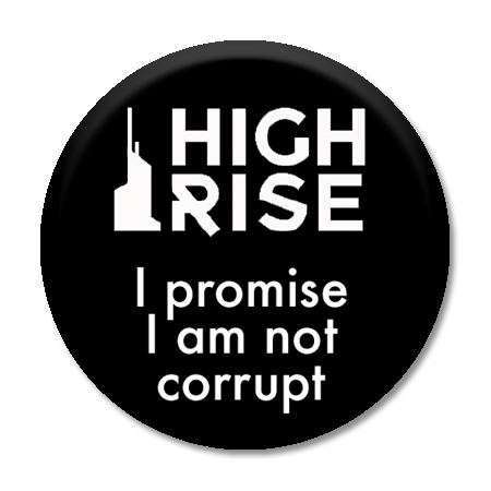 High Rise: I Promise I Am Not Corrupt